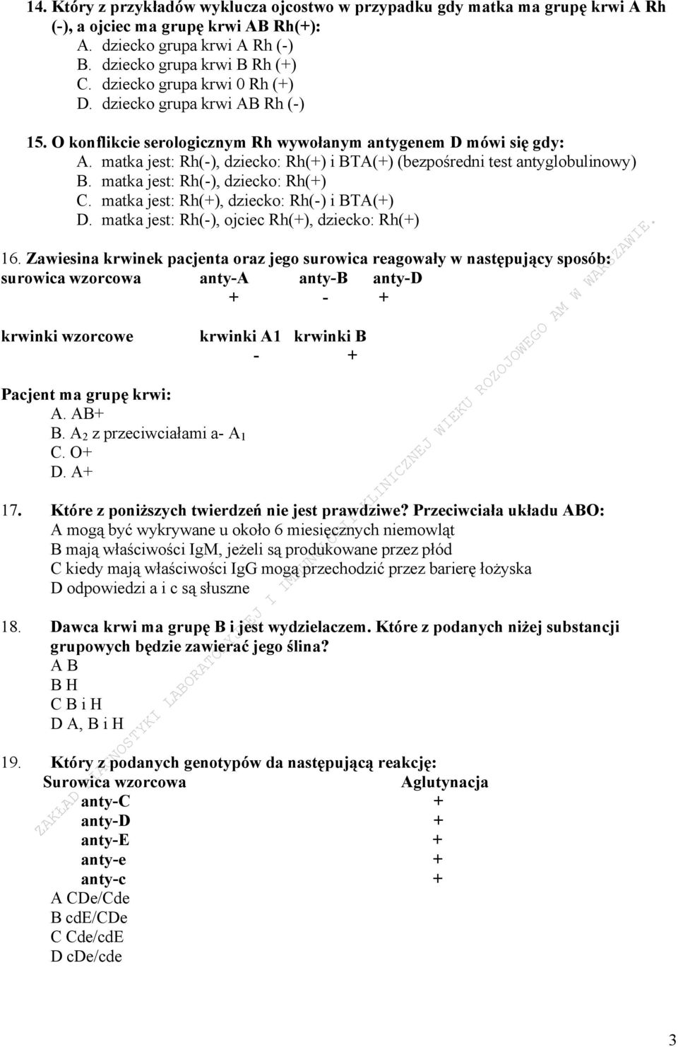 matka jest: Rh(-), dziecko: Rh(+) i BTA(+) (bezpośredni test antyglobulinowy) B. matka jest: Rh(-), dziecko: Rh(+) C. matka jest: Rh(+), dziecko: Rh(-) i BTA(+) D.