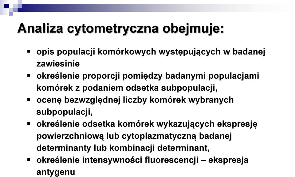 komórek wybranych subpopulacji, określenie odsetka komórek wykazujących ekspresję powierzchniową lub