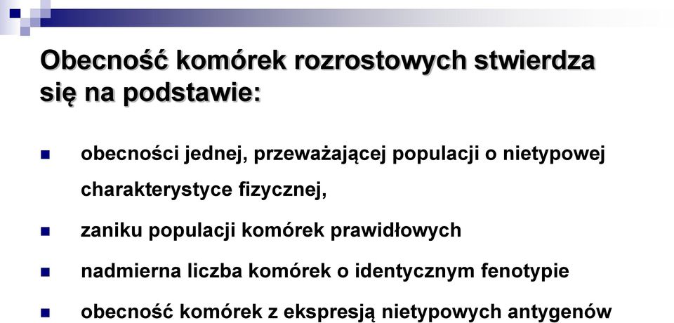 fizycznej, zaniku populacji komórek prawidłowych nadmierna liczba