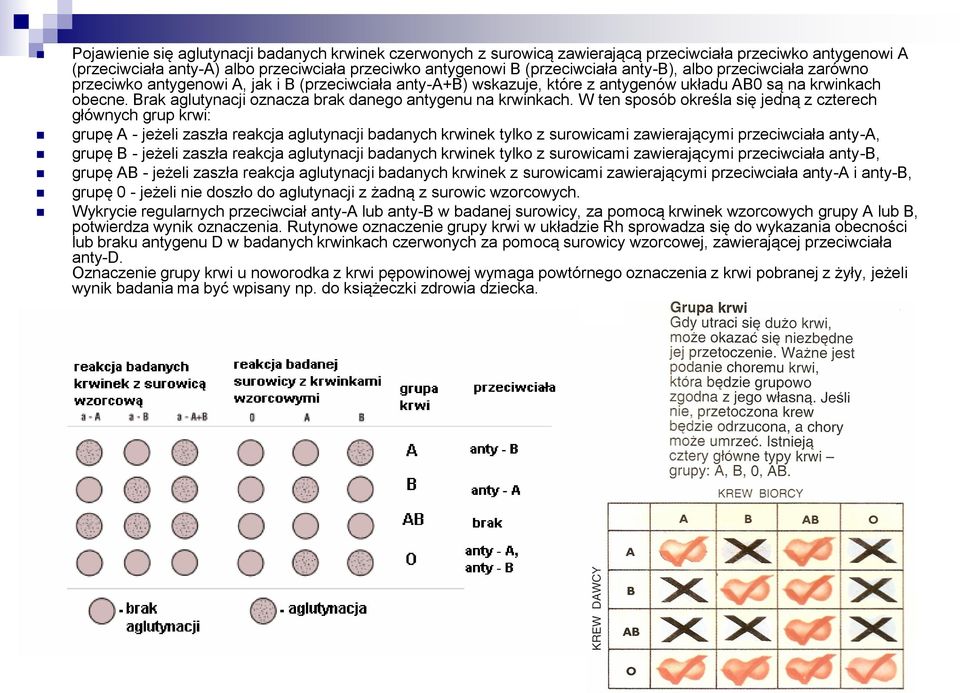 Brak aglutynacji oznacza brak danego antygenu na krwinkach.