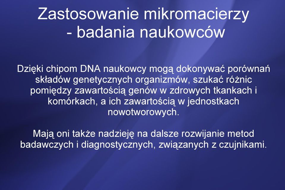 zdrowych tkankach i komórkach, a ich zawartością w jednostkach nowotworowych.