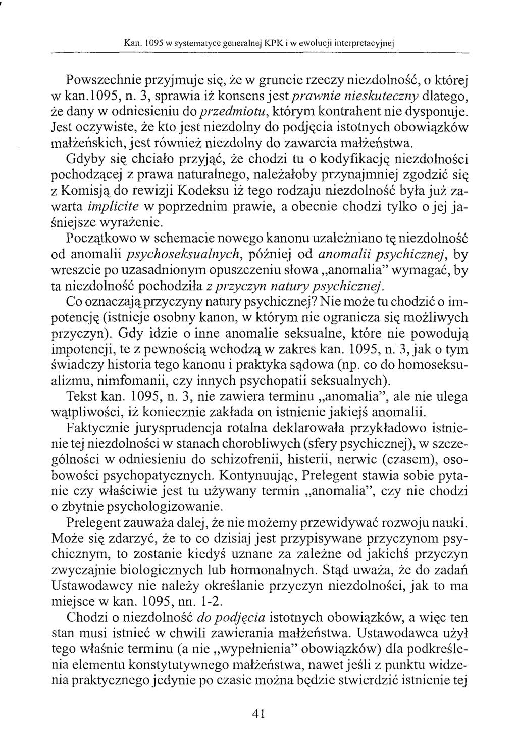 Powszechnie przyjmuje się, że w gruncie rzeczy niezdolność, o której w kan. 1095, n.