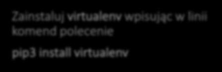 Python 3 Zainstaluj virtualenv wpisując w