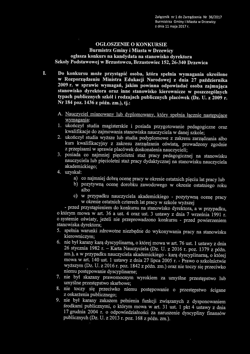 Do konkursu może przystąpić osoba, która spełnia wymagania określone w Rozporządzeniu Ministra Edukacji Narodowej z dnia 27 października 2009 r.