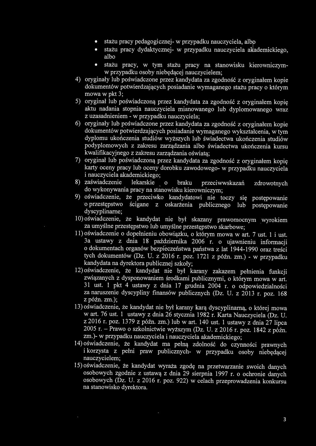 oryginał lub poświadczoną przez kandydata za zgodność z oryginałem kopię aktu nadania stopnia nauczyciela mianowanego lub dyplomowanego wraz z uzasadnieniem - w przypadku nauczyciela; 6) oryginały