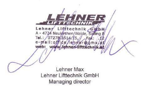 Certyfikat zgodności Lehner Lifttechnik GmbH Salling 8, A - 4724 Neukirchen/W. Tel: +43.7278.3514-15 Fax: +43.7278.3514-12 email: office.lehner@gmx.at web: www.lehner-lifttechnik.