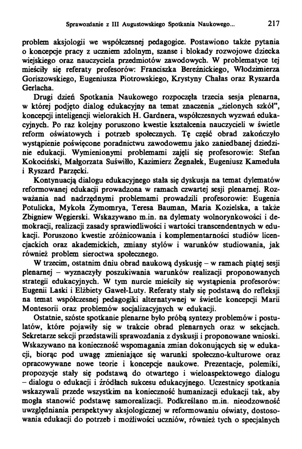 Sprawozdanie z III Augustowskiego Spotkania Naukowego... 217 problem aksjologii we współczesnej pedagogice.