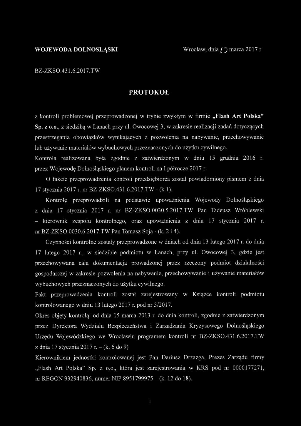 cywilnego. Kontrola realizowana była zgodnie z zatwierdzonym w dniu 15 grudnia 2016 r. przez Wojewodę Dolnośląskiego planem kontroli na I półrocze 2017 r.