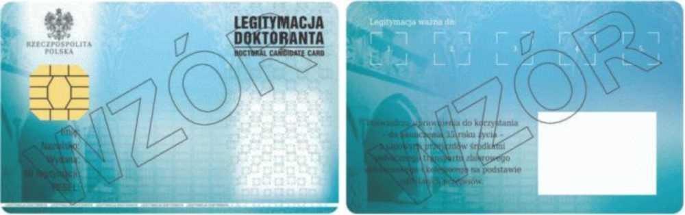 Wzór nr 44 LEGITYMACJA DOKTORANTA Ważność elektronicznej legitymacji doktoranta potwierdza się co rok przez aktualizację danych w układzie elektronicznym oraz umieszczenie w kolejno oznaczonych