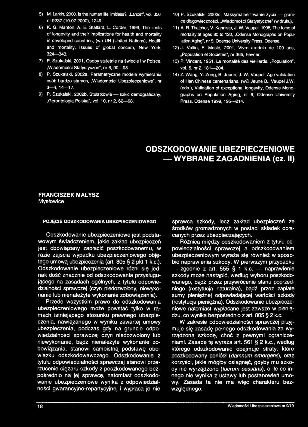 10, nr 2, 62 68. 10) P. Szukalski, 2002c, Maksymalne trwanie życia granice długowieczności, Wi