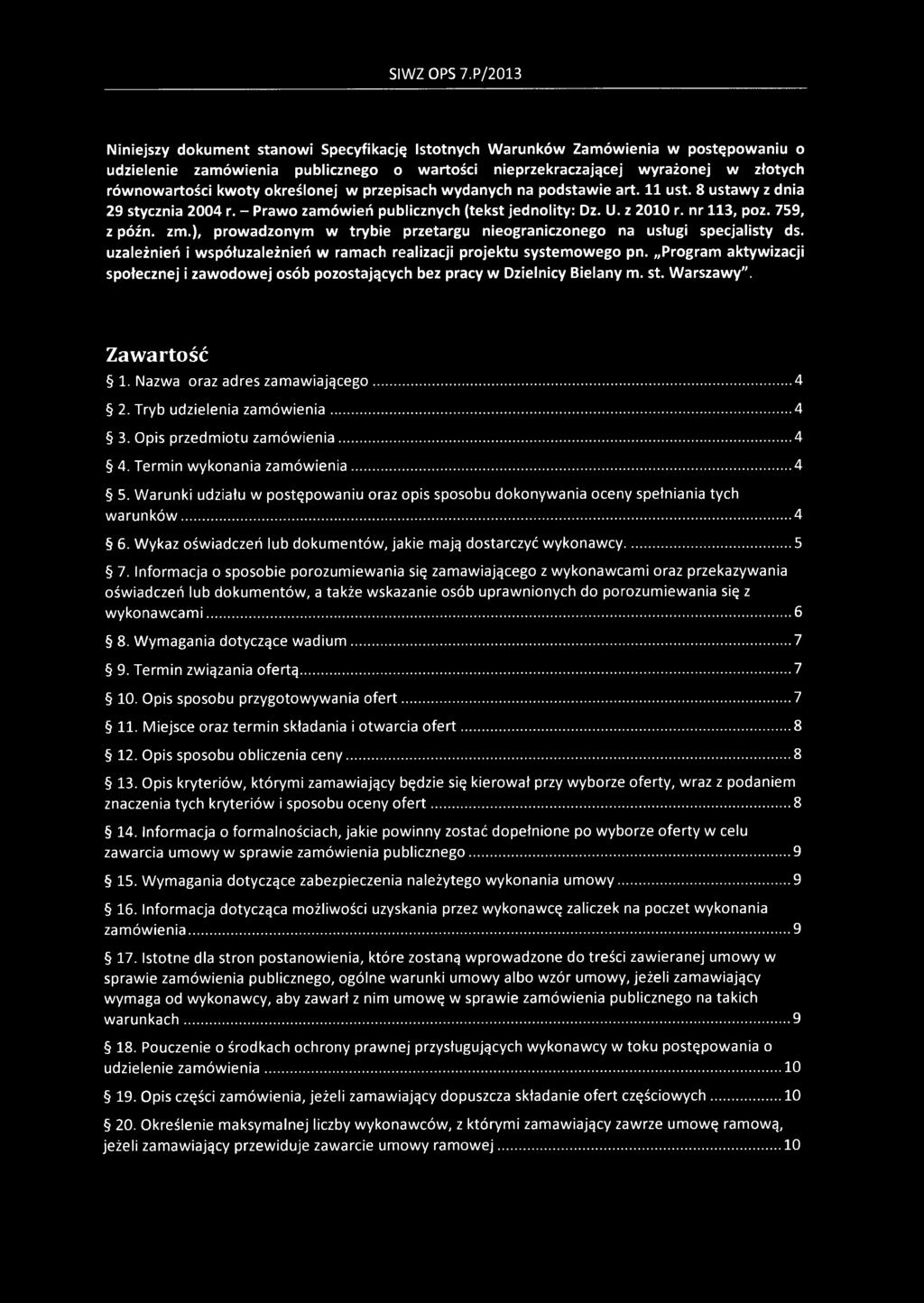 ), prowadzonym w trybie przetargu nieograniczonego na usługi specjalisty ds. uzależnień i współuzależnień w ramach realizacji projektu systemowego pn.