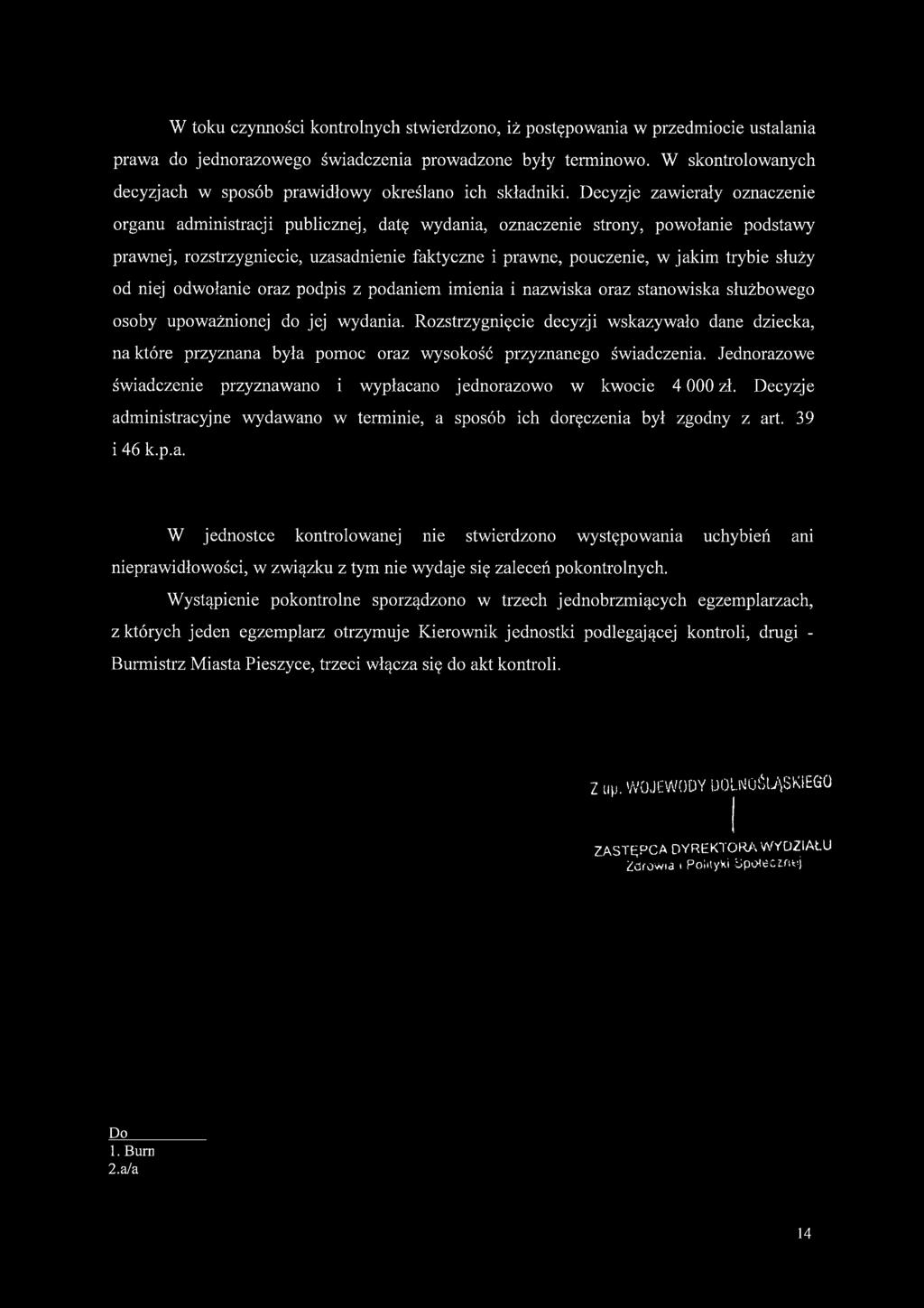 Decyzje zawierały oznaczenie organu administracji publicznej, datę wydania, oznaczenie strony, powołanie podstawy prawnej, rozstrzygniecie, uzasadnienie faktyczne i prawne, pouczenie, w jakim trybie