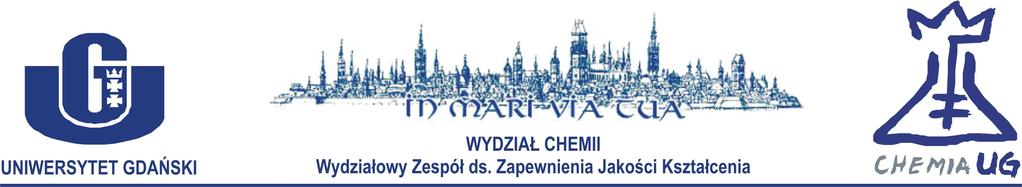 Przewodniczący Zespołu: dr hab. inż. Marek Kwiatkowski, prof. ndzw. UG 80-952 Gdańsk, ul. Wita Stwosza 63, tel. (+48 58) 523 5197, e-mail: kwiatm@chem.ug.edu.pl, www.chem.ug.edu.pl 22 stycznia 2015 r.