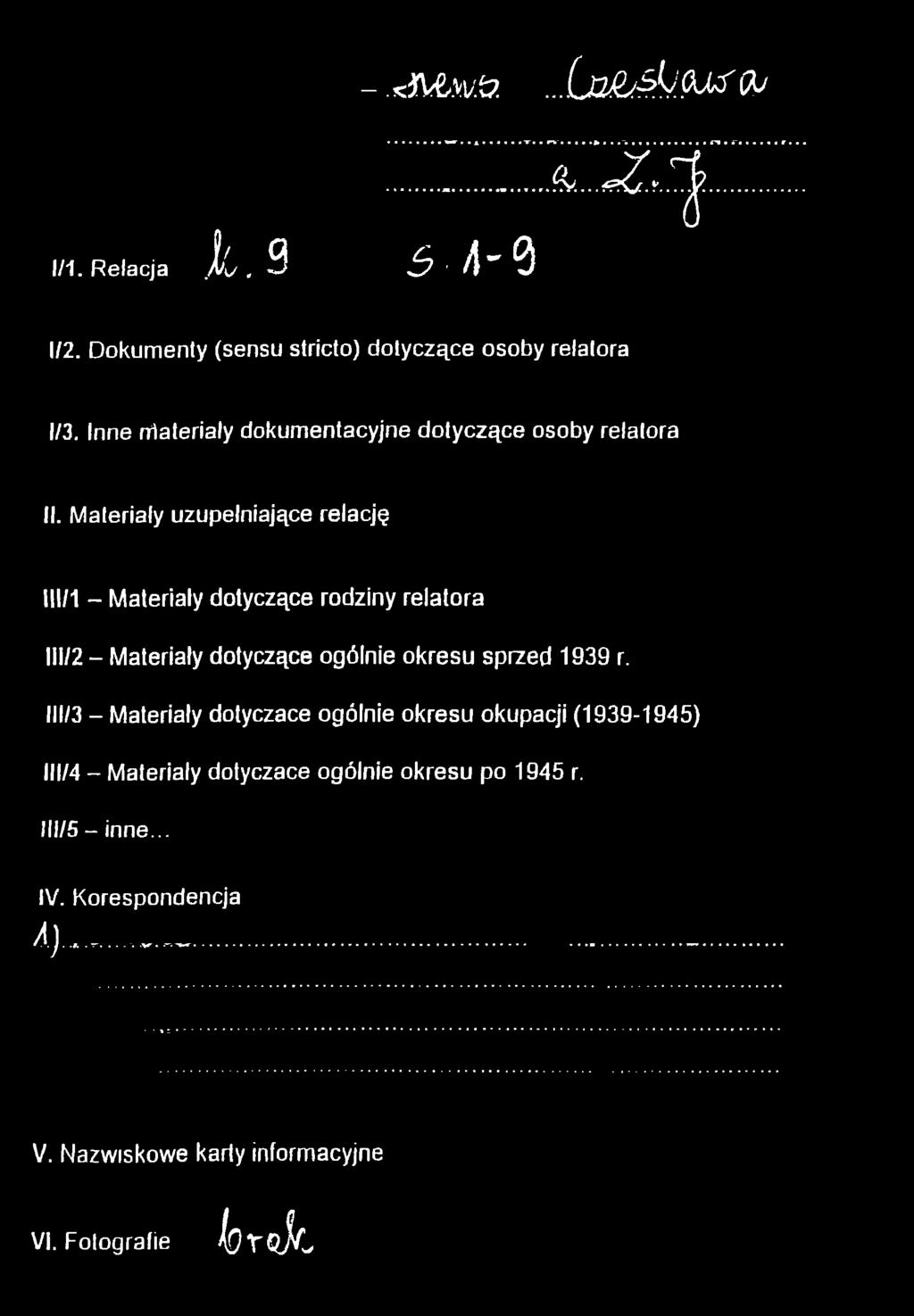 Materiały uzupełniające relację 111/1 - Materiały dotyczące rodziny relatora III/2 - Materiały dotyczące ogólnie okresu sprzed 1939 r.