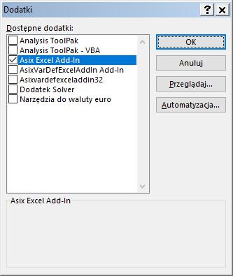 Asix Excel Rys. Okno dialogowe Dodatki z dodatkiem Asix Excel. 4. Należy wybrać dodatek Asix Excel i zatwierdzić przyciskiem OK. 5.