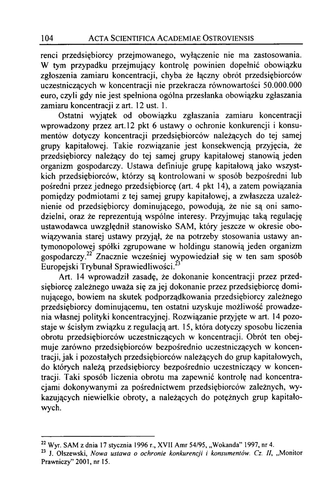 104 Acta Scientifica Academiae Ostroyiensis renci przedsiębiorcy przejmowanego, wyłączenie nie ma zastosowania.