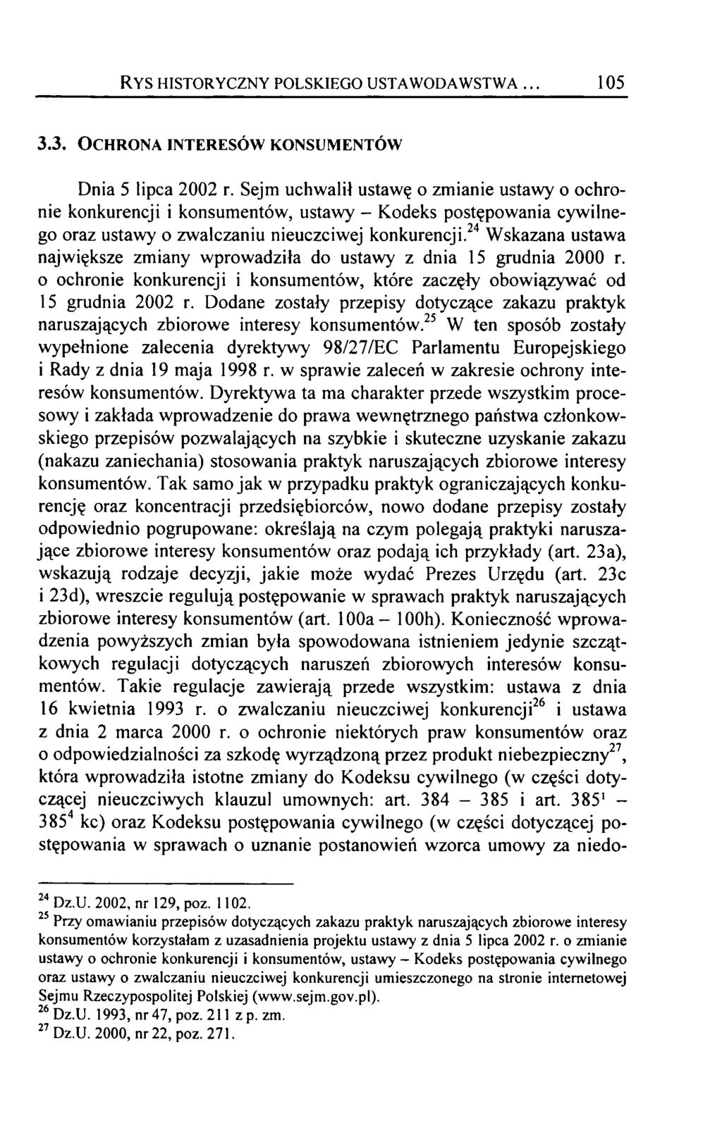 Rys historyczny polskiego ustawodawstwa... 105 3.3. Ochrona interesów konsumentów Dnia 5 lipca 2002 r.