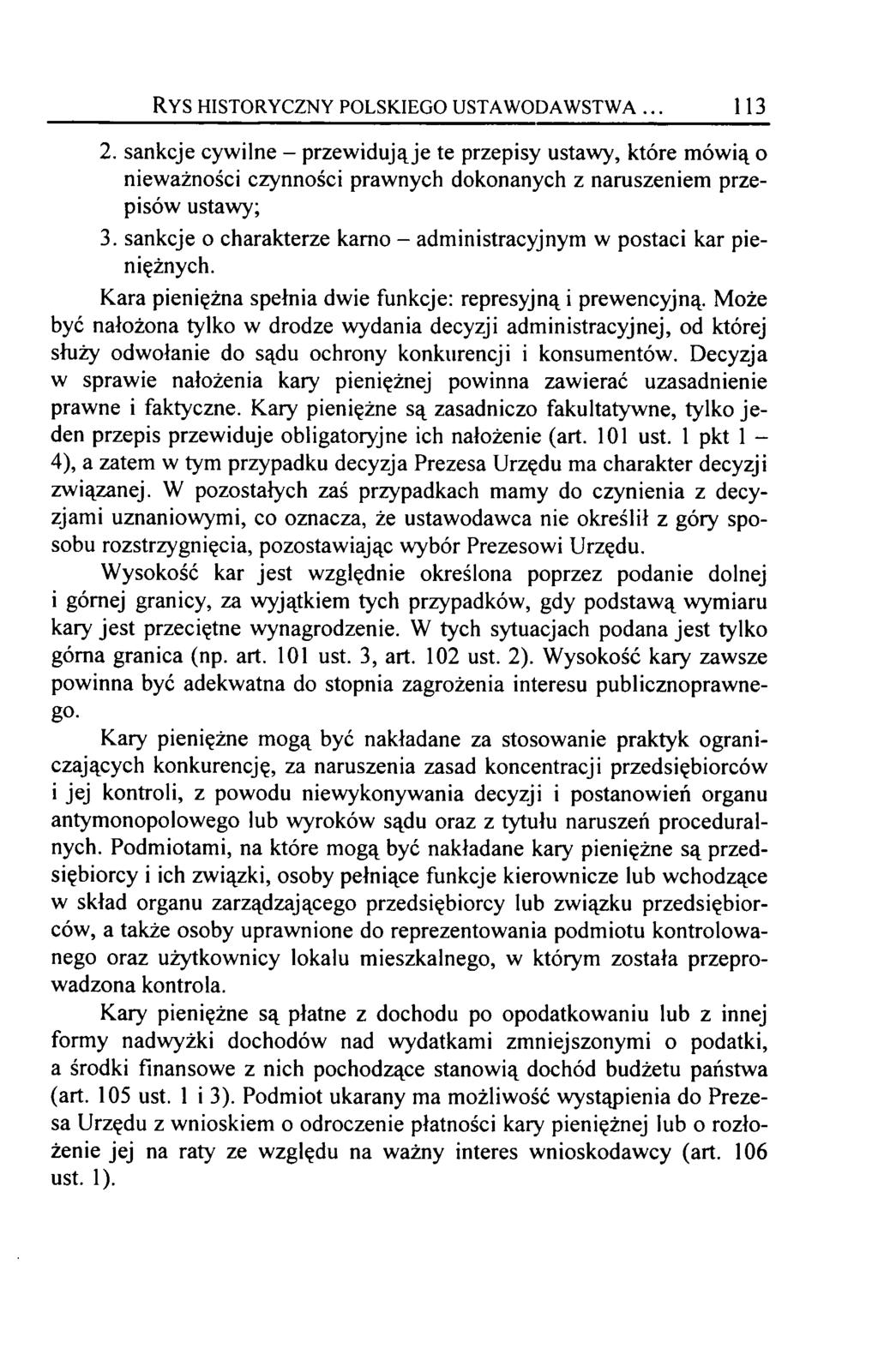 Rys historyczny polskiego ustawodawstwa... 113 2. sankcje cywilne - przewidująje te przepisy ustawy, które mówią o nieważności czynności prawnych dokonanych z naruszeniem przepisów ustawy; 3.
