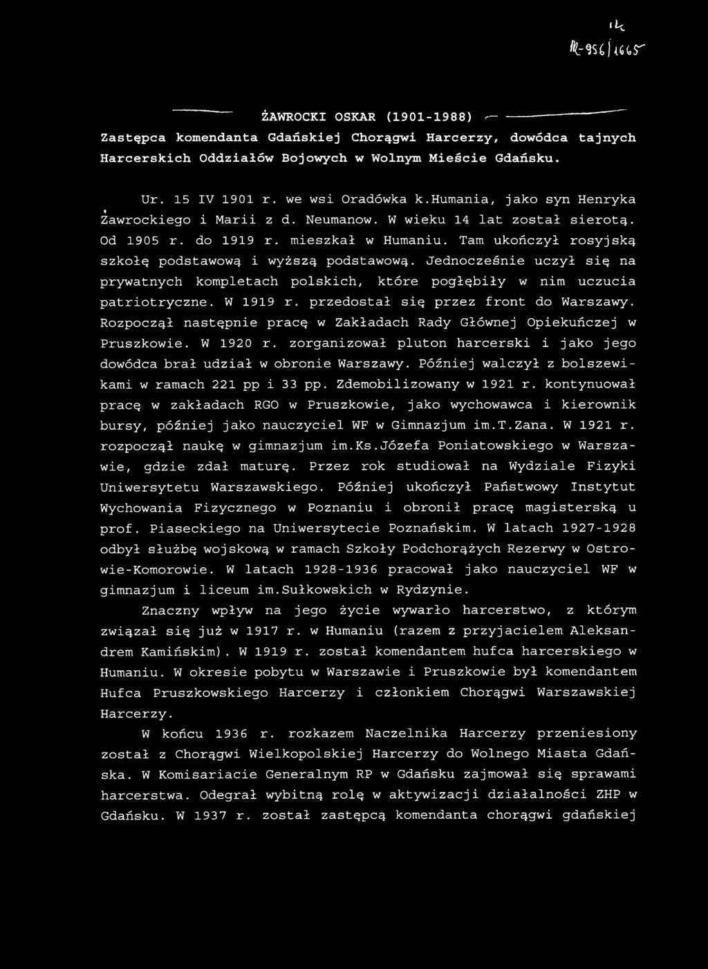 Tam ukończył rosyjską szkołę podstawową i wyższą podstawową. Jednocześnie uczył się na prywatnych kompletach polskich, które pogłębiły w nim uczucia patriotryczne. W 1919 r.