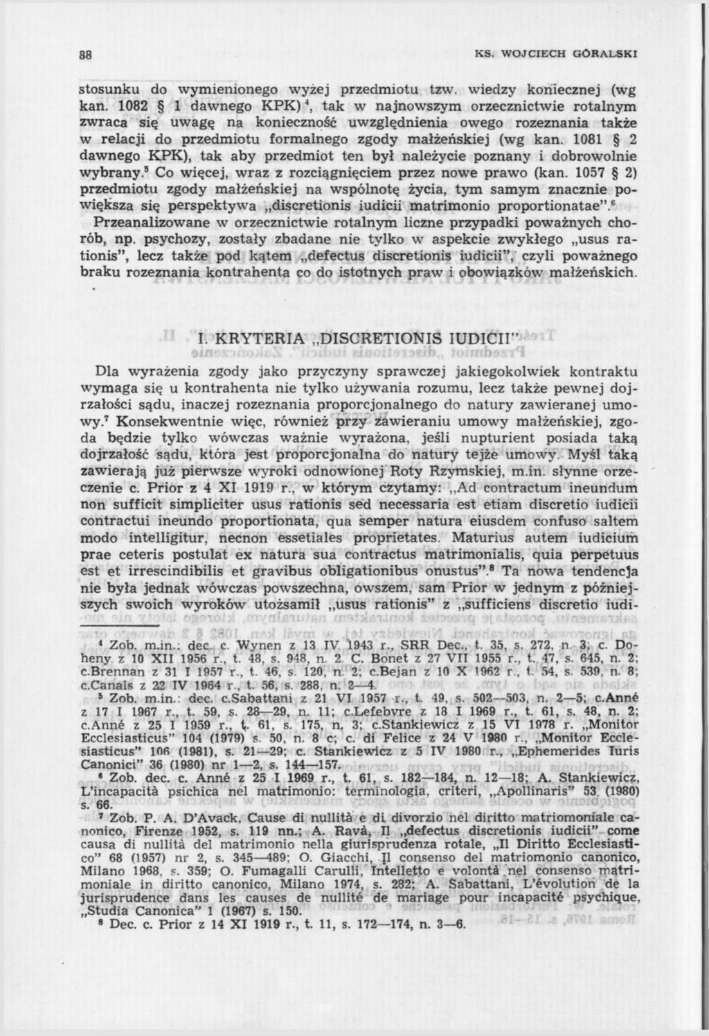 88 KS. WOJCIECH GÓRALSKI stosunku do wymienionego wyżej przedmiotu tzw. wiedzy koniecznej (wg kan.
