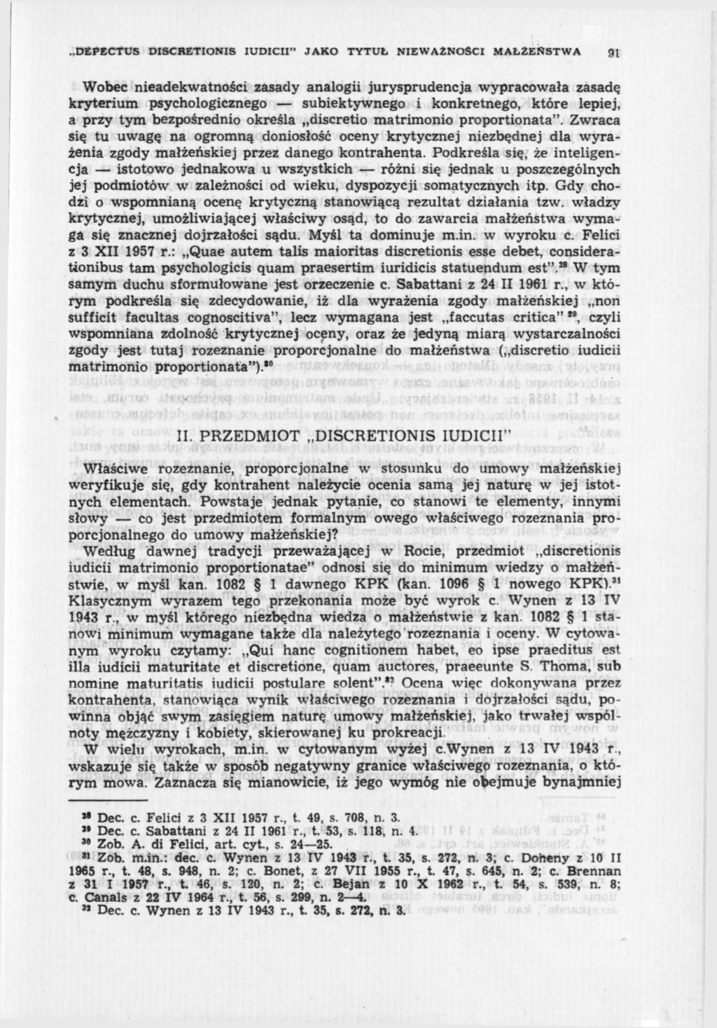 DÏPECTUS DISCRETIONIS IUDICII" JAKO TYTUŁ NIEWAŻNOŚCI MAŁŻEŃSTWA gt Wobec nieadekwatności zasady analogii jurysprudencja wypracowała zasadę kryterium psychologicznego subiektywnego i konkretnego,