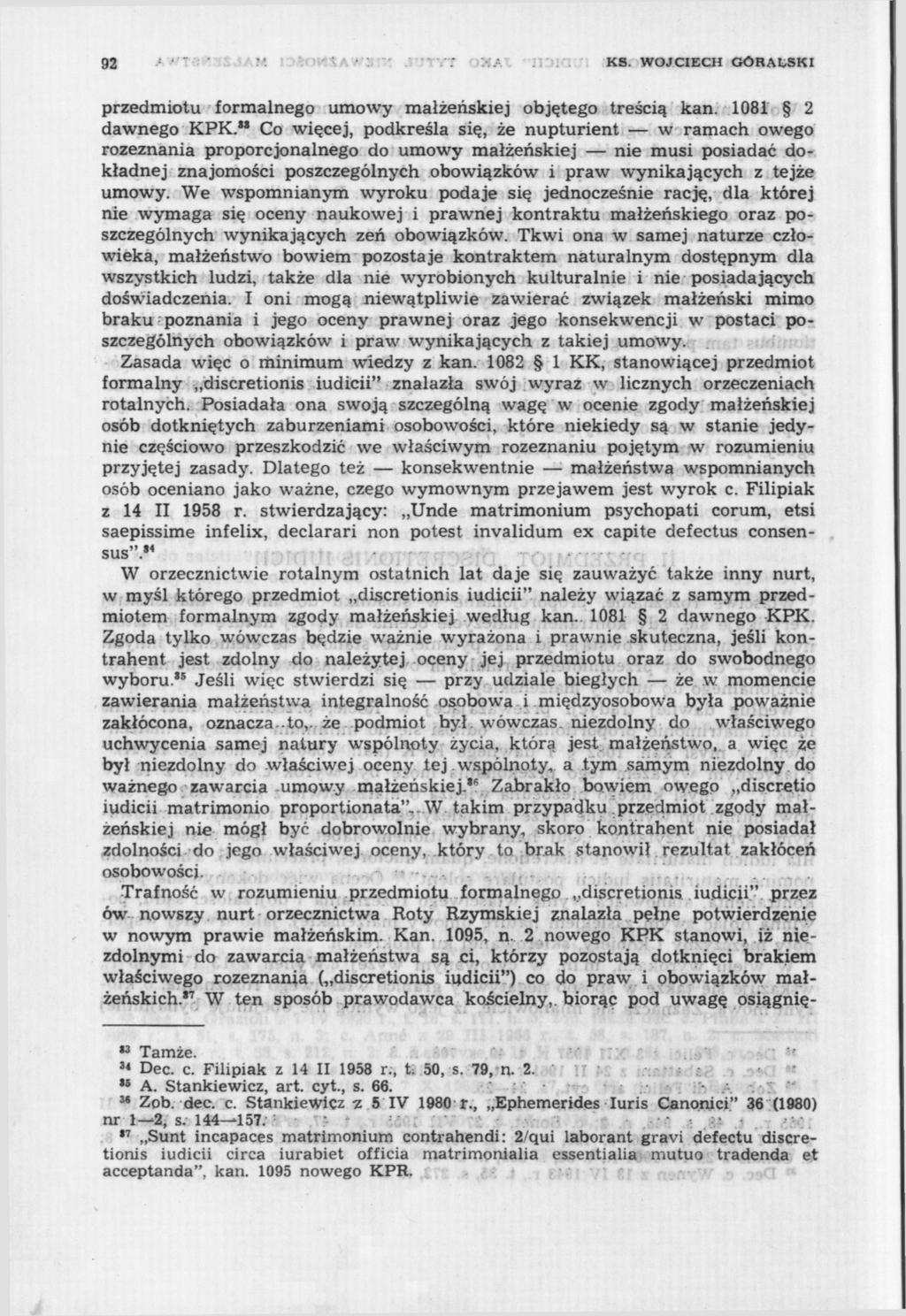 92 KS. WOJCIECH GÓRALSKI przedmiotu formalnego umowy małżeńskiej objętego treścią kan. 1081 2 dawnego KPK.
