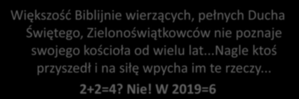 Większośd Biblijnie wierzących, pełnych Ducha Świętego, Zielonoświątkowców nie