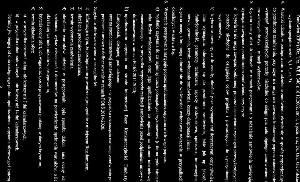 w nie Zamówień (CPV) (Dz. Urz. WE L 340 z 16.12.2002, str. 1, z późn. zm.; Dz. Urz. UE Polskie wydanie specjalne rozdz. 6, t. 5, str. 3). 4.