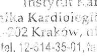 UN l wr~s':; n JAGt'li GiISK I COllfGtUM M:n ICUM lnsty t;.lt Kard iologii Klinika Kardiologii Interwencyjnej 31-202 Krak ów, ul. Prądnicka 80 101.12-614 35-01, fax. 12-614 30-47 Kraków, 29.03.2019 r.