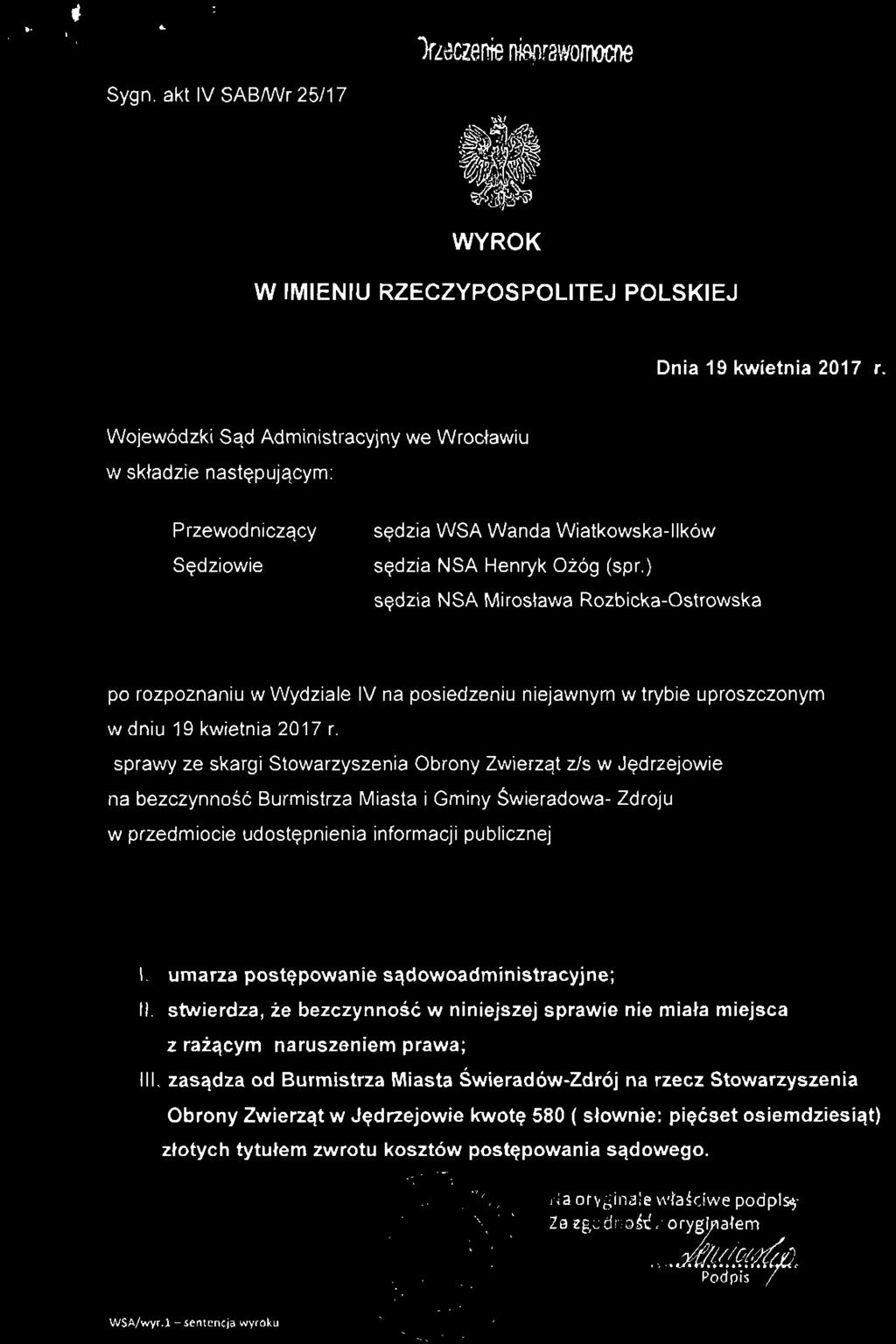 Sygn. akt IV SAB/Wr25/17 Orzeczenie nieprawomocne ODPIS WYROK W IMIENIU RZECZYPOSPOLITEJ POLSKIEJ Dnia 19 kwietnia 2017 r.