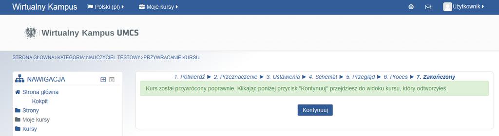 Krok 7. Rys 10. Krok 7 Zakończenie procesu odtwarzania (przywracania) kursu Przyciskając przycisk Kontynuj zostaniemy przeniesieni do odtworzonego kursu.