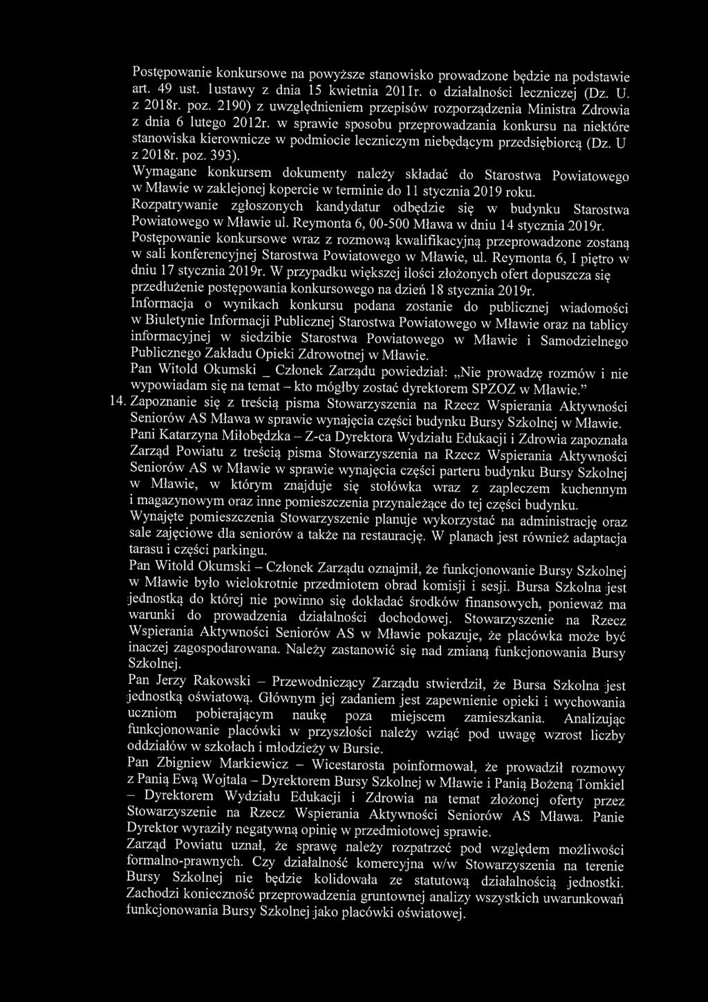 Postępowanie konkursowe na powyższe stanowisko prowadzone będzie na podstawie art. 49 ust. lustawy z dnia 15 kwietnia 201 Ir. o działalności leczniczej (Dz. U. z 2018r. poz.