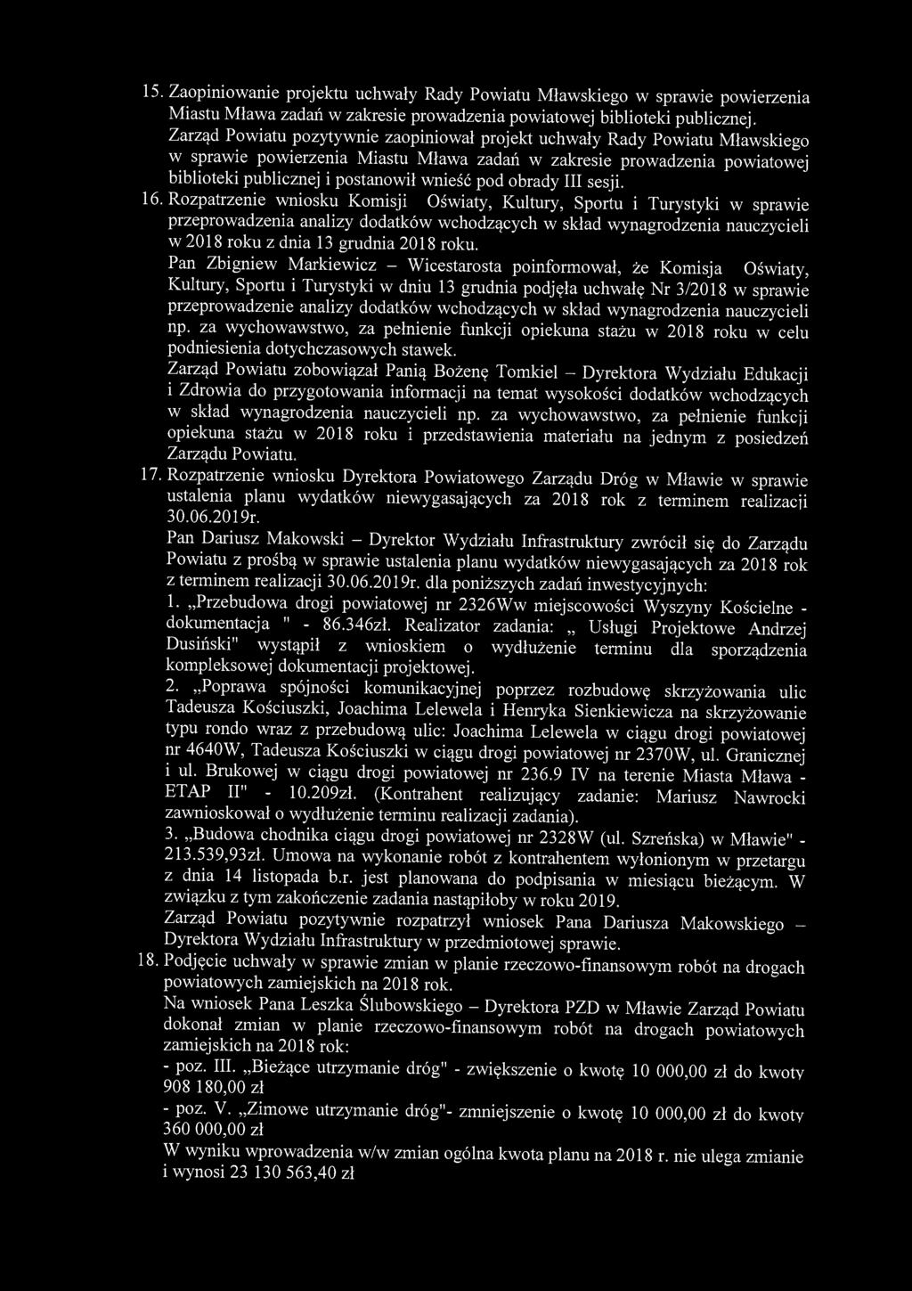 15. Zaopiniowanie projektu uchwały Rady Powiatu Mławskiego w sprawie powierzenia Miastu Mława zadań w zakresie prowadzenia powiatowej biblioteki publicznej.
