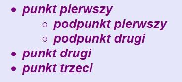 pierwszy <ul> <li>podpunkt pierwszy</li> <li>podpunkt drugi</li> </ul> </li> <li>