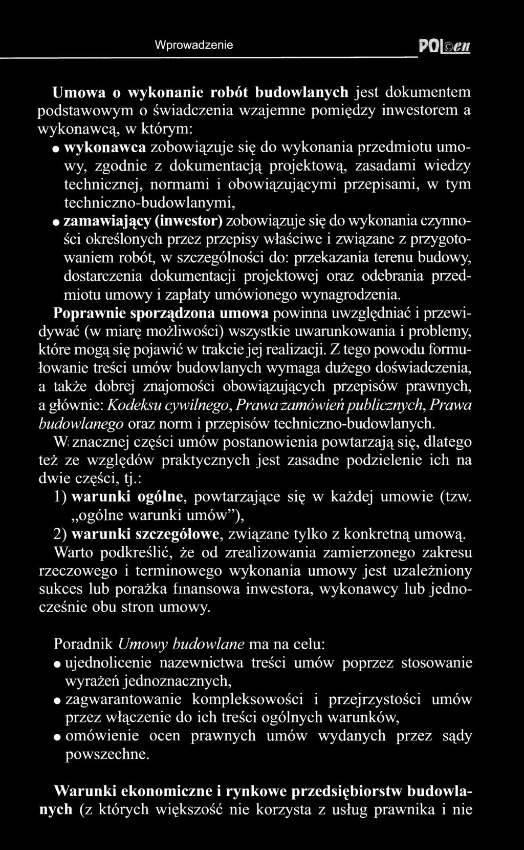 P01t#ff Umowa o wykonanie robót budowlanych jest dokumentem podstawowym o świadczenia wzajemne pomiędzy inwestorem a wykonawcą, w którym: wykonawca zobowiązuje się do wykonania przedmiotu umowy,