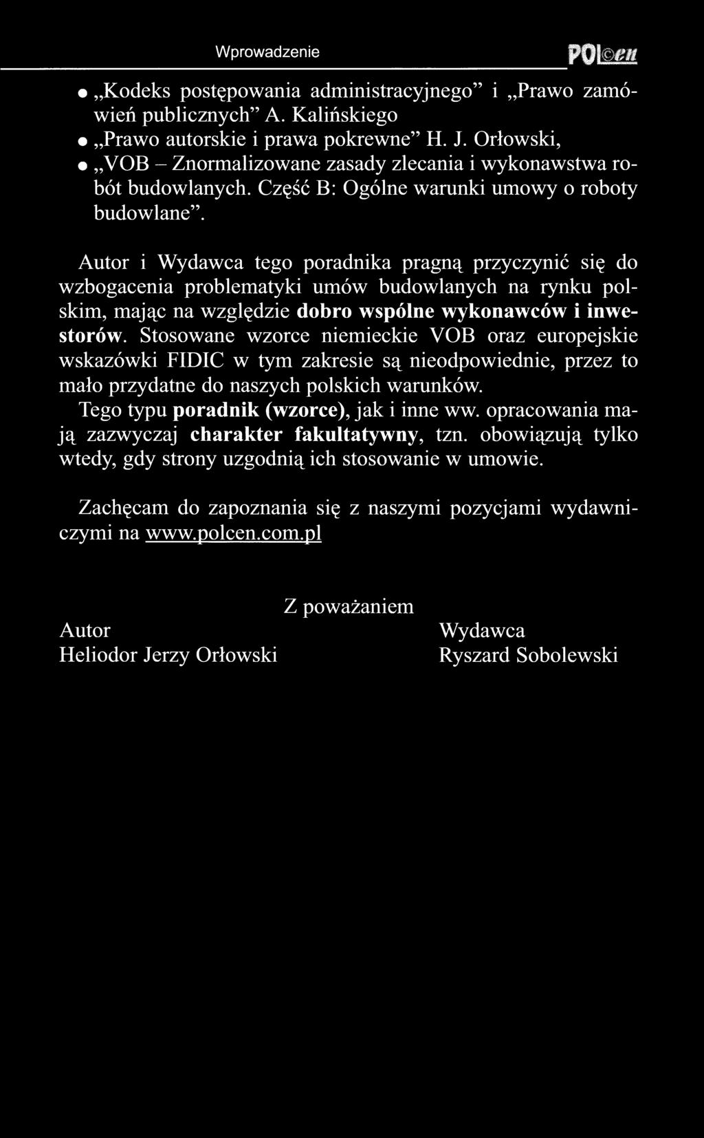 Autor i Wydawca tego poradnika pragną przyczynić się do wzbogacenia problematyki umów budowlanych na rynku polskim, mając na względzie dobro wspólne wykonawców i inwestorów.