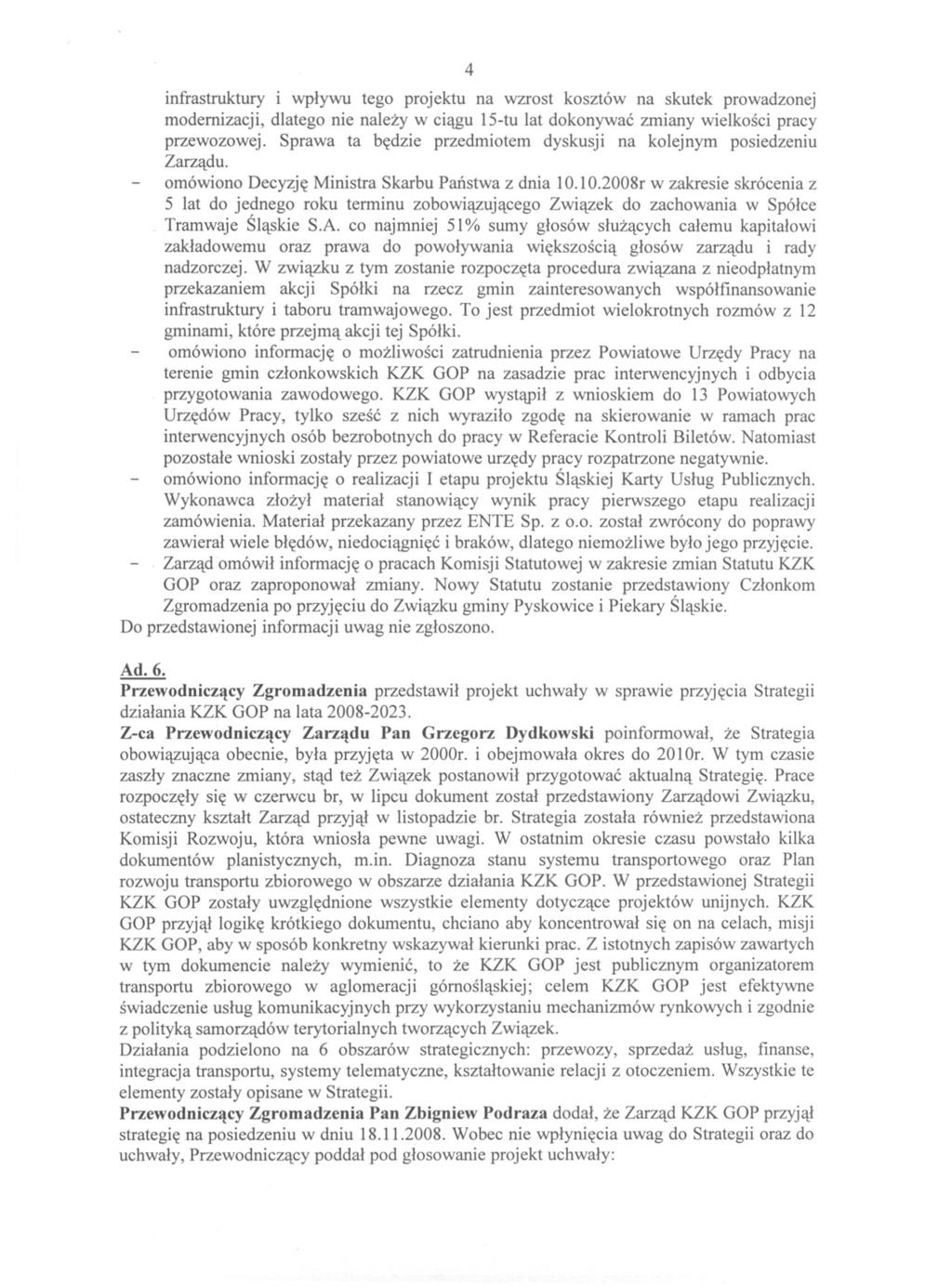 4 infrastruktury i wplywu tego projektu na wzrost kosztów na skutek prowadzonej modernizacji, dlatego nie nalezy w ciagu 15-tu lat dokonywac zmiany wielkosci pracy przewozowej.