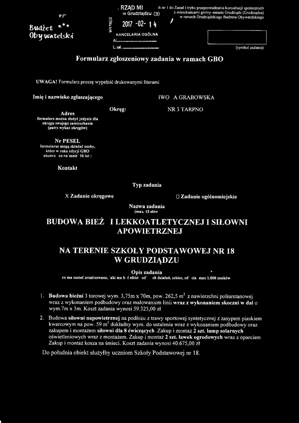 15 slów) BUDOWA BEŻN LEKKOATLETYCZNEJ NAPOWETRZNEJ O Zadanie ogólnomiejskie SLOWN NA TERENE SZKOL Y PODST AWOWEJ NR 18 W GRUDZĄDZU Opis zadania co ma zostać zrealizowane, jaki ma bvć efekt nodietvch