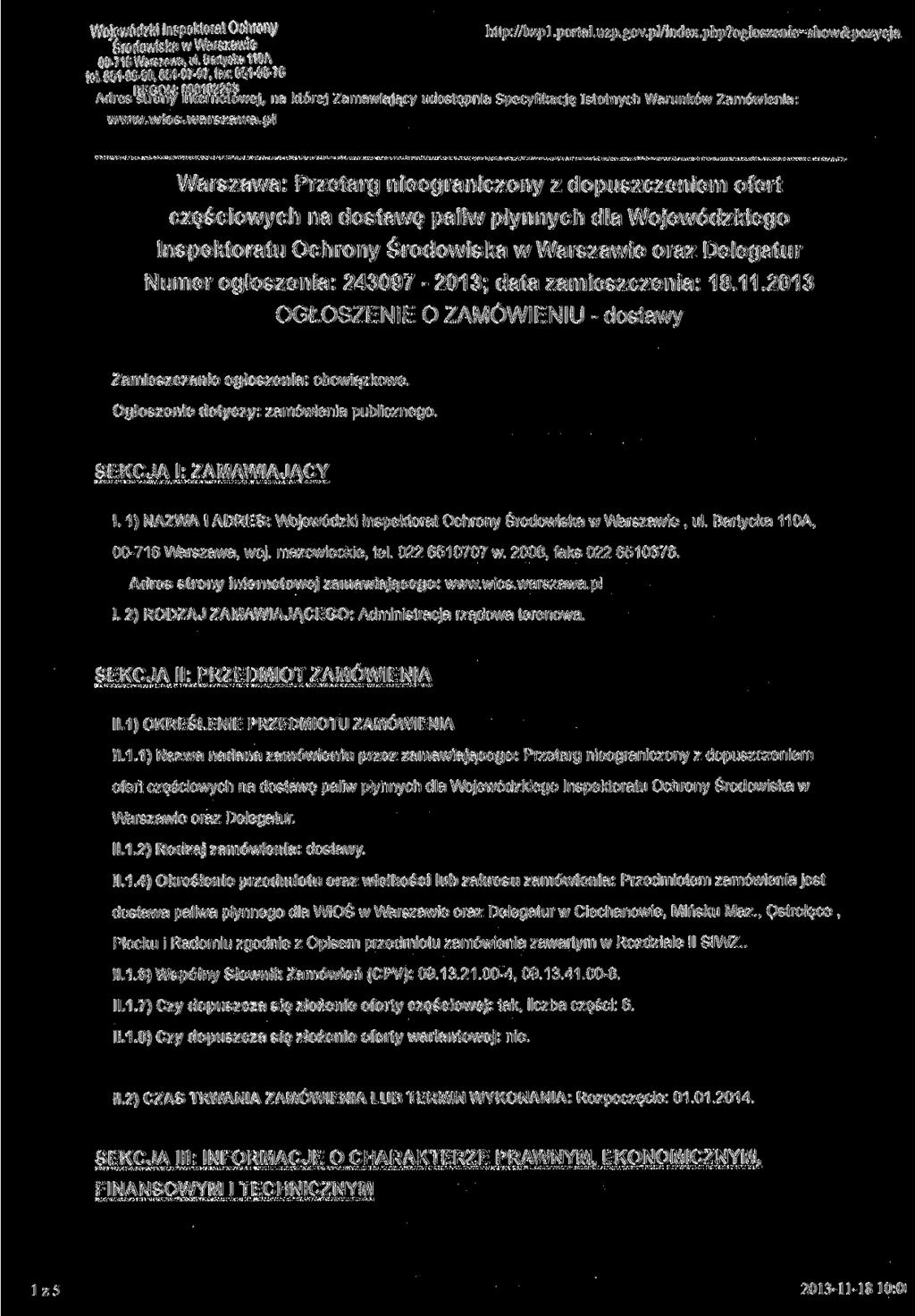 Wojewódzki Inspektorat Ochrony Środowiska w Warszawie 00-716 Warszawa, ul. Bartycka 110A teł 651-06-60,651-07-07, fax: 651-06-76 http://bzp l.portal.uzp.gov.pl/index.php?