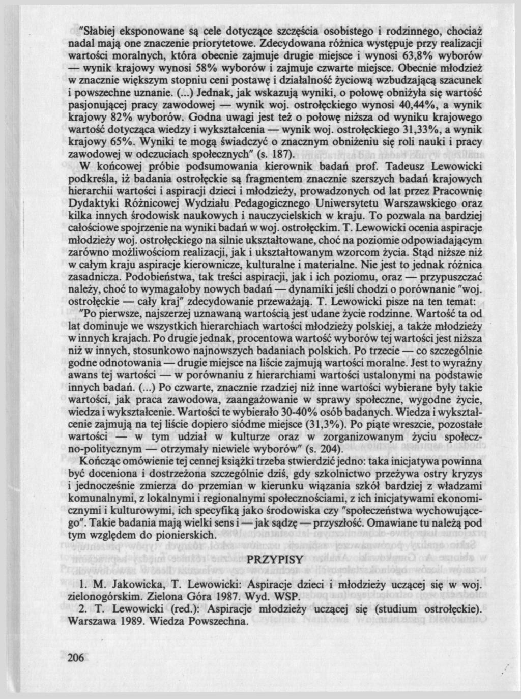 "Słabiej eksponowane są cele dotyczące szczęścia osobistego i rodzinnego, chociaż nadal mają one znaczenie priorytetowe.