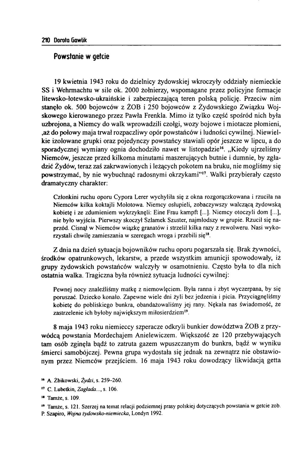 210 Dorota Gawlik Powstanie w getcie 19 kwietnia 1943 roku do dzielnicy żydowskiej wkroczyły oddziały niemieckie SS i Wehrmachtu w sile ok.