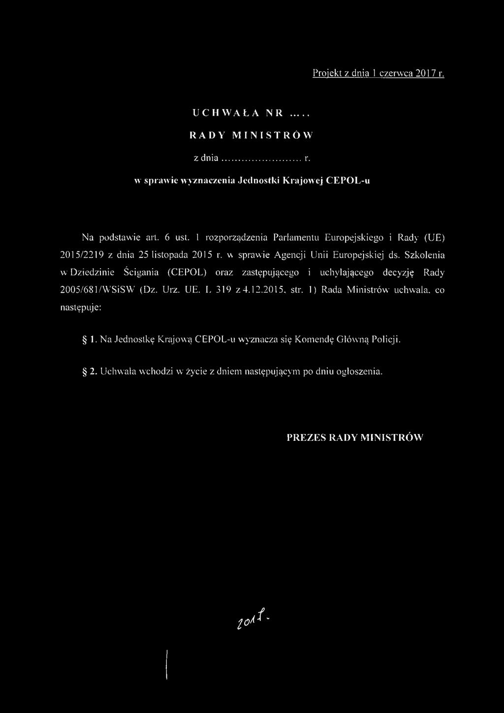 Szkolenia w Dziedzinie Ścigania (CEPOL) oraz zastępującego i uchylającego decyzję Rady 2005/681/WSiSW (Dz. Urz. UE. L 319 z4.12.2015, str.