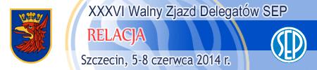 XXXVI Walny Zjazd Delegatów SEP Szczecin 5-8 czerwca 2014 r. - Relacja W dniach 5-8 czerwca 2014 r.