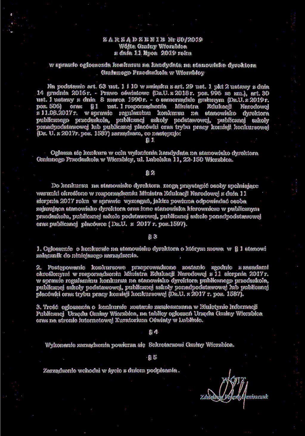 Z A R Z Ą D Z E N I E N r 50/2019 Wójta Gminy Wierzbica z dnia 11 lipca 2019 roku w sprawie ogłoszenia konkursu na kandydata na stanowisko dyrektora Gminnego Przedszkola w Wierzbicy Na podstawie art.