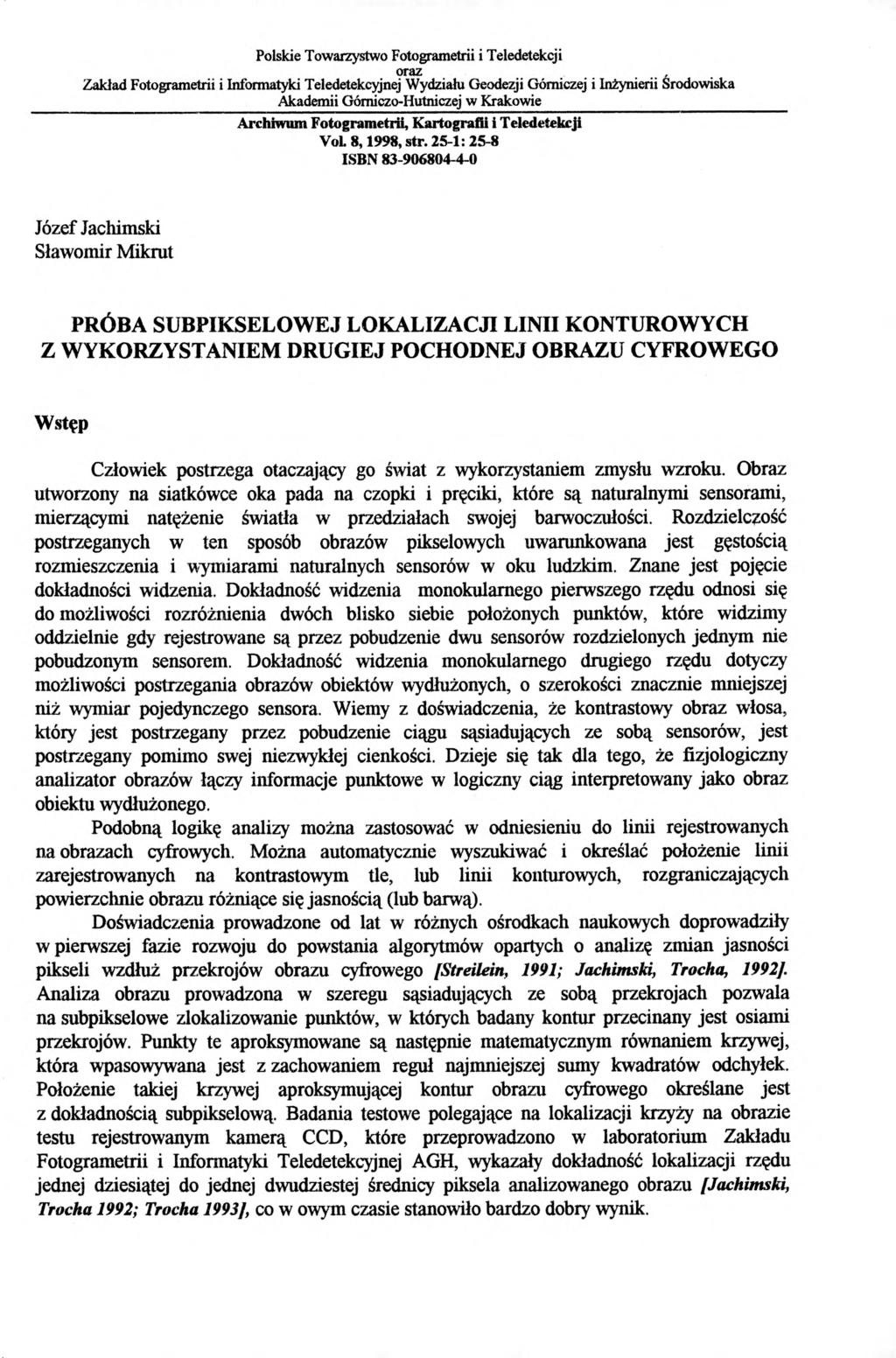 Polskie Towarzystwo Fotogrametrii i Teledetekcji oraz Zakład Fotogrametrii i Informatyki Teledetekcyjnej Wydziału Geodezji Górniczej i Inżynierii Środowiska Akademii Górniczo-Hutniczej w Krakowie