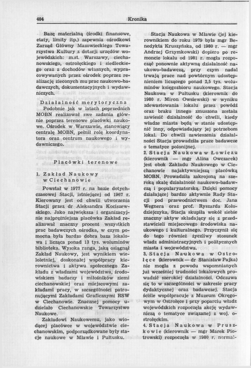 404 Kronika Bazę materialną (środki finansowe, etaty, limity itp.) zapewnia ośrodkowi Zarząd Główny Mazowieckiego Towarzystw