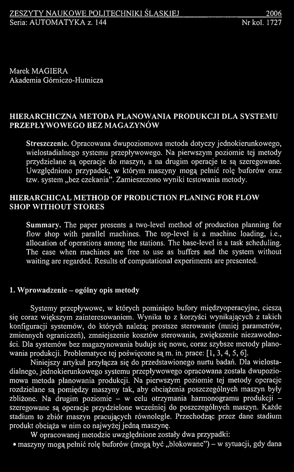 system bez czekania. Zamieszczono wyniki testowania metody. HIERARCHICAL METHOD OF PRODUCTION PLANING FOR FLOW SHOP W ITHOUT STORES Summary.