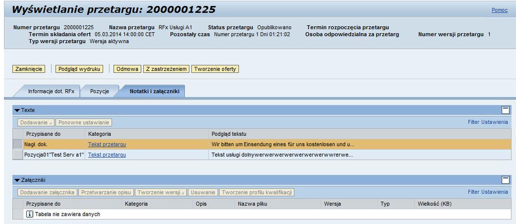 Wyświetlanie przetargu Zakładka: Notatki i załączniki 3 1 2 Przegląd wszystkich istotnych notatek (1) i załączników (2) znajduje się w zakładce Notatki i załączniki.