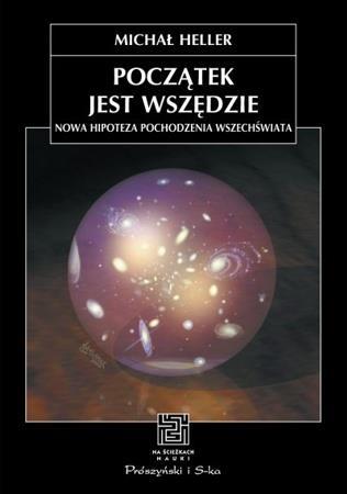 Sygnatura: 1 Początek jest wszędzie / Michał Heller.