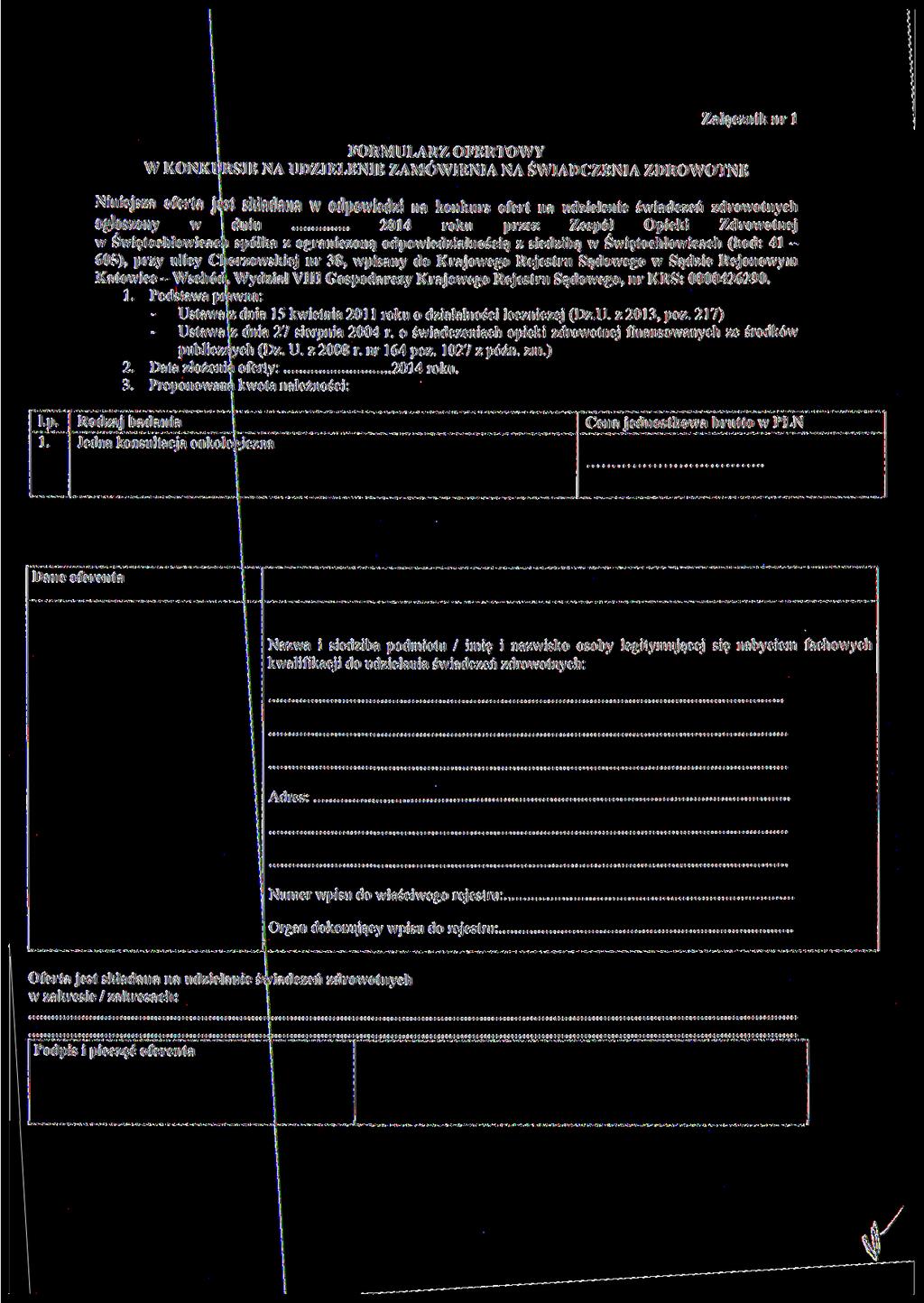 Załącznik nr l FORMULARZ OFERTOWY W KONKURSIE NA UDZIELENIE ZAMÓWIENIA NA ŚWIADCZENIA ZDROWOTNE l.p. 1.